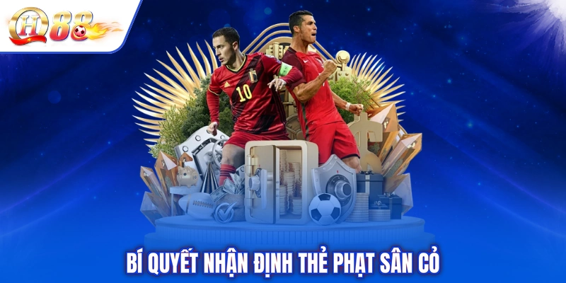 Bí quyết nhận định thẻ phạt sân cỏ