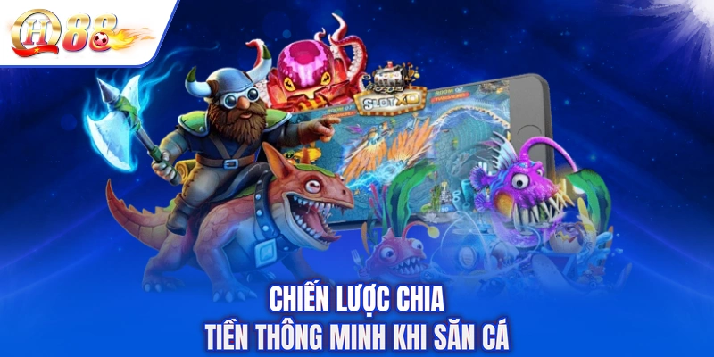 Chiến lược chia tiền thông minh khi săn cá