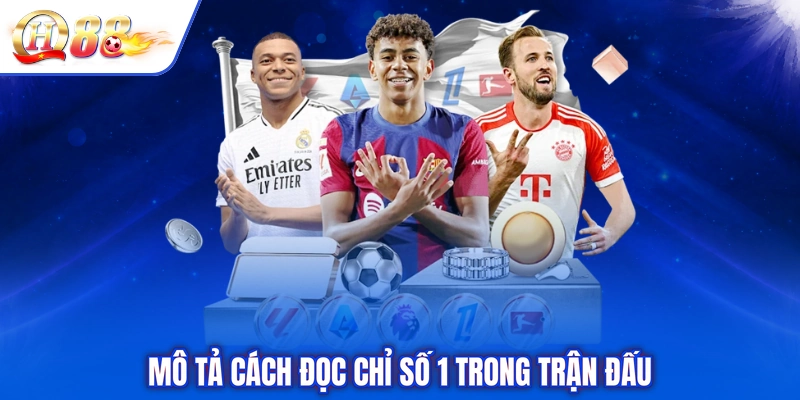 Mô tả cách đọc chỉ số 1 trong trận đấu