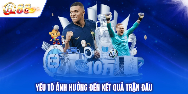 Yếu tố ảnh hưởng đến kết quả trận đấu